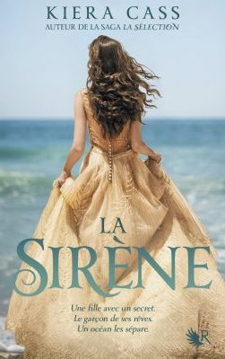 La Sirène de Kiera Cass arrive enfin en librairie!